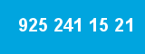 925 241 15 21 925 241 15 21